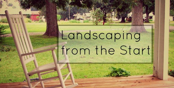 Landscaping from the Start - Feb 28, 2015